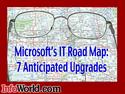Microsoft's IT road map: 7 highly anticipated software upgrades

From desktop to server, nearly every major software component of Microsoft's IT portfolio will receive a major upgrade in the next year. And with Microsoft's road map shaping up, businesses should start asking hard questions about which new Microsoft products they should deploy and on what schedule.

While the bevy of upgrades underscores Microsoft's commitment to better integrate its IT offerings, rest assured that you can deploy some of the new Microsoft products without the others. After all, the prospect of upgrading all your Microsoft software at once is daunting, both logistically and financially.

Here is a look at seven highly anticipated Microsoft releases to help your IT organization plan ahead.